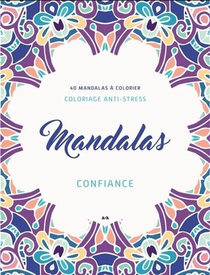 Mandalas Confiance Carnet de colorige anti stress