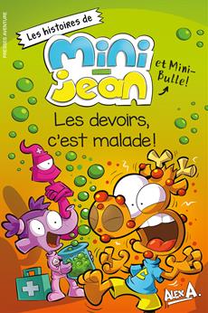 Mini-Jean Les devoirs, c'est malade!
