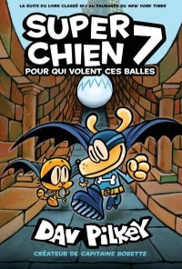Super Chien 07 Pour qui volent ces balles