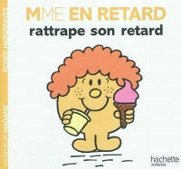 Mme en retard rattrape son retard