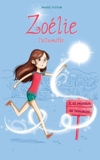Zoélie l'allumette 02 Le fauteur de troubles
