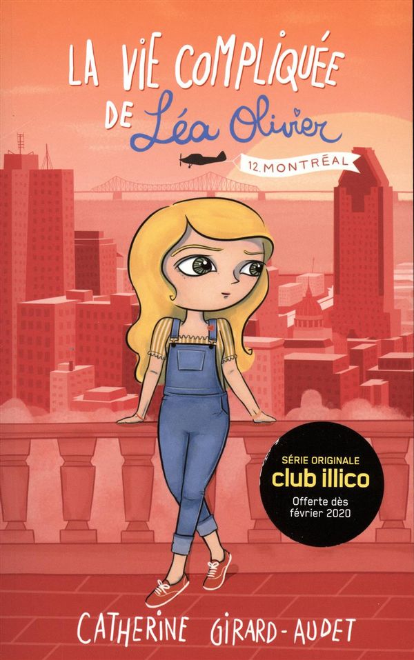 La vie compliquée de Léa Olivier 12 Montréal