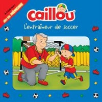 Caillou L'entraineur de soccer
