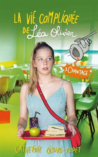 La vie compliquée de Léa Olivier 03 Chantage