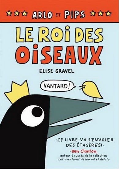 Arlo et Pips Le roi des oiseaux