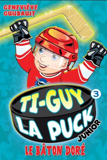 Ti-Guy La Puck Junior 03 Le bâton doré