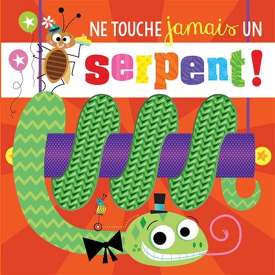 Ne touche jamais un serpent