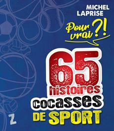Pour vrai ? 65 histoires cocasses de sport