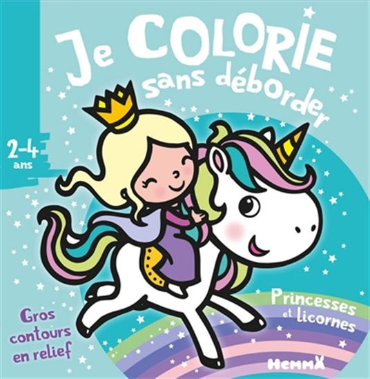 Princesses et licornes Je colorie sans déborder