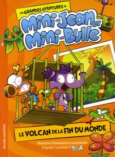 Mini-Jean et Mini-Bulle Le volcan de la fin du mon