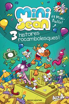 Mini-Jean et Mini-Bulle 3 histoires rocambolesques