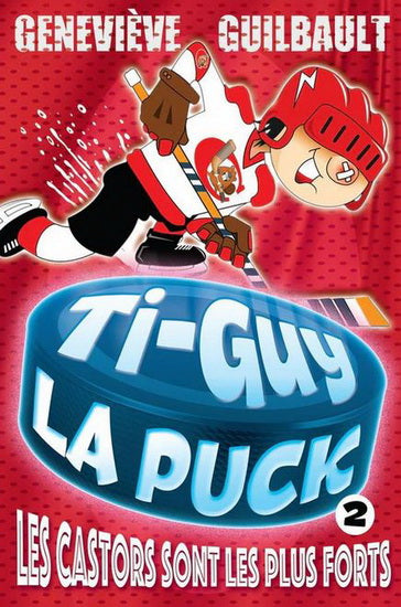 Ti-Guy La Puck 02 Les Castors sont les plus forts