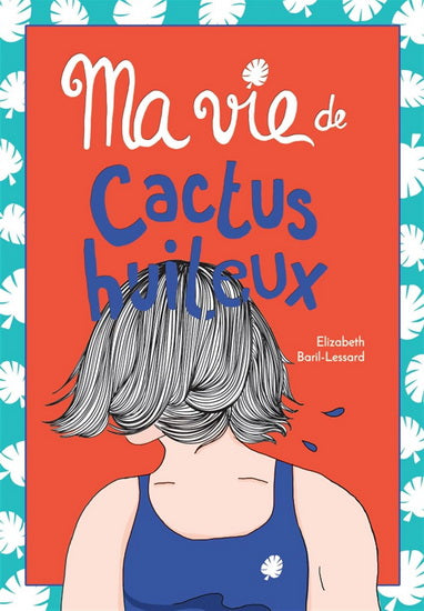 Ma vie de cactus huileux