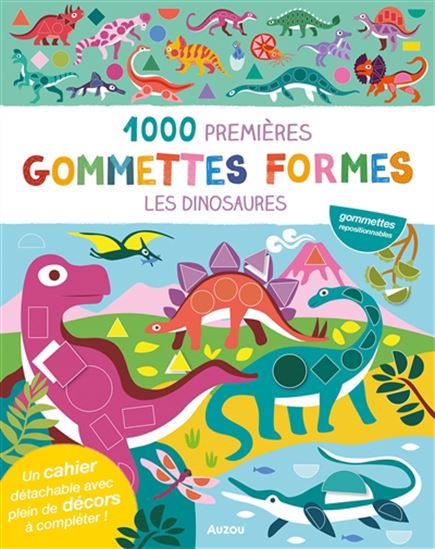 Les dinosaures 1000 premières gommettes formes