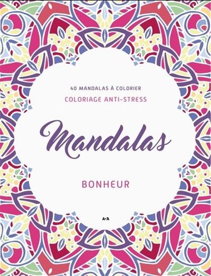 Mandalas Bonheur Carnet de coloriage anti stress