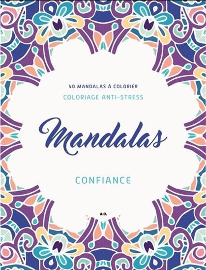 Mandalas Confiance Carnet de colorige anti stress