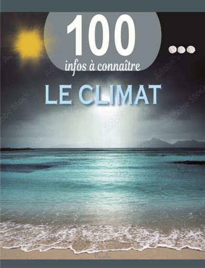 Le climat 100 infos à connaitre