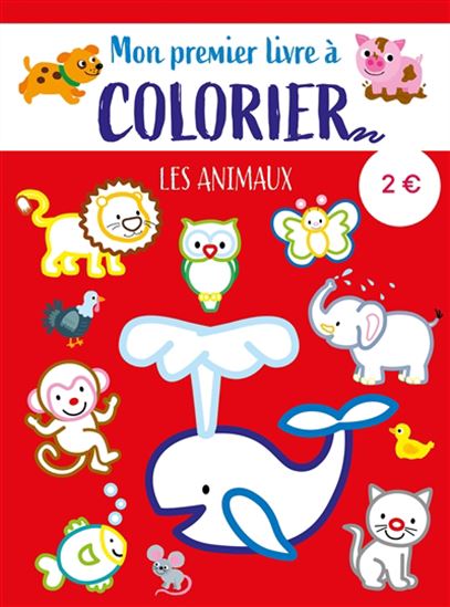 Les animaux Mon premier livre à colorier