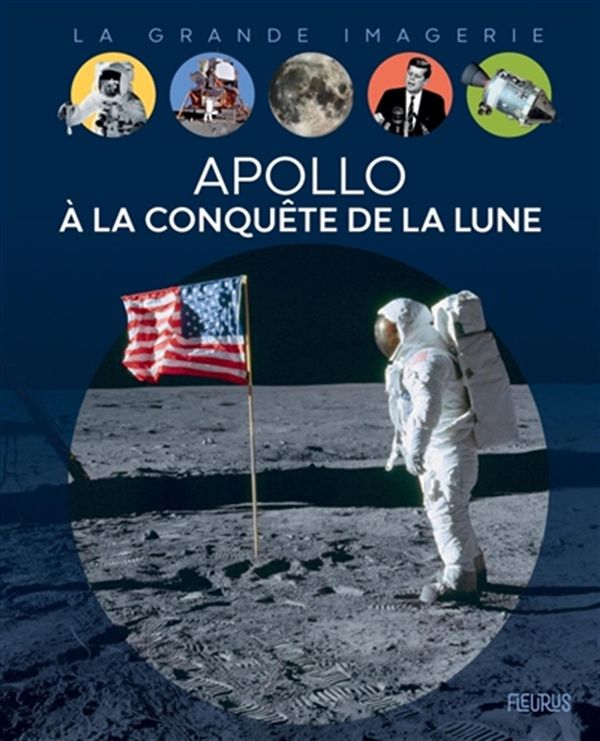 La grande imagerie Apollo à la conquête de la Lune