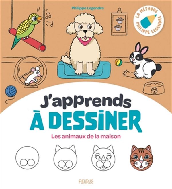 J'apprends à dessiner Les animaux de maison