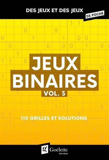 Jeux binaires : 110 grilles et solutions Vol.03