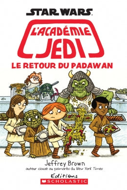 Star Wars L'académie Jedi 02 Le retour du Padawan