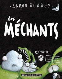 Les Méchants 06  L'invasion tentaculaire