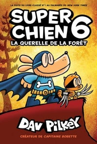 Super Chien 06 La querelle de la forêt