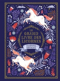 Le grand livre des licornes Manuel officiel