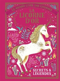 La licorne d'or Secrets et légendes