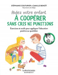 Aidez votre enfant à coopérer sans cris ni punitio