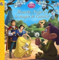 Blanche-Neige et la magie de l'amitié