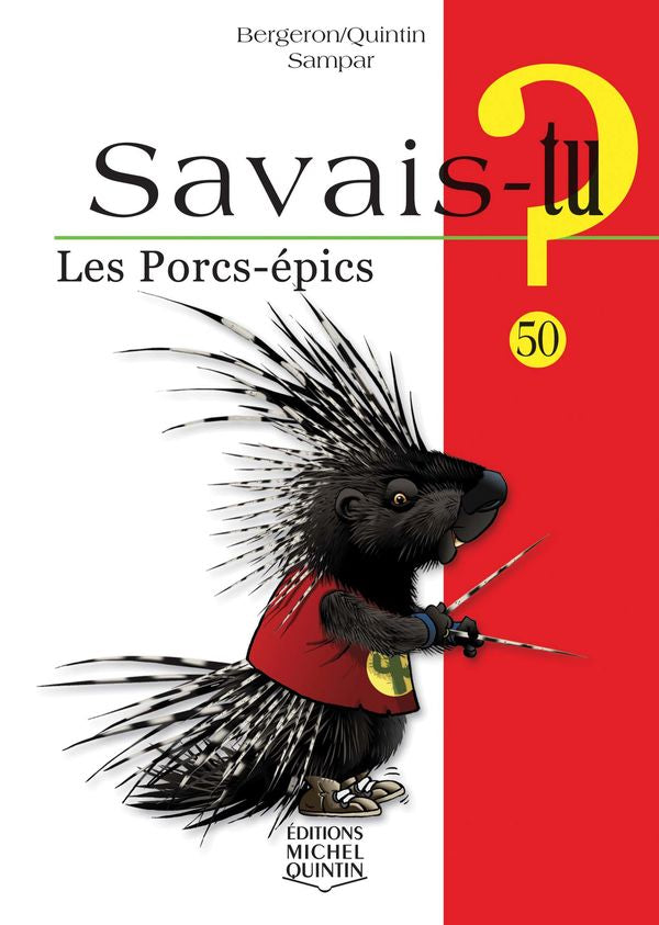 Savais-tu? Les porcs-épics