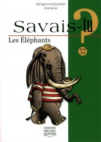 Savais-tu? 57 Les éléphants