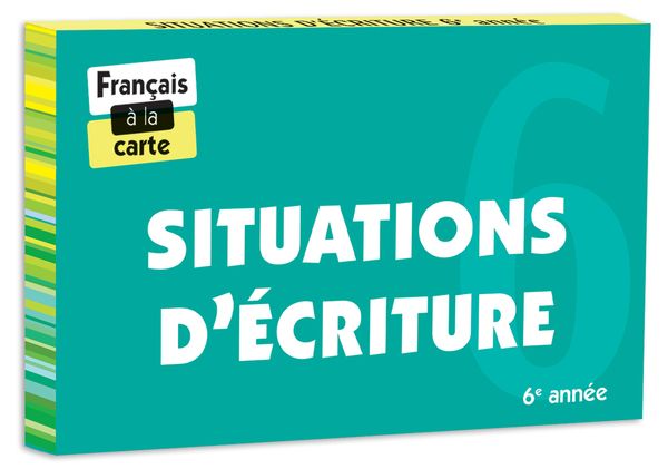 Situations d'écriture 6e année