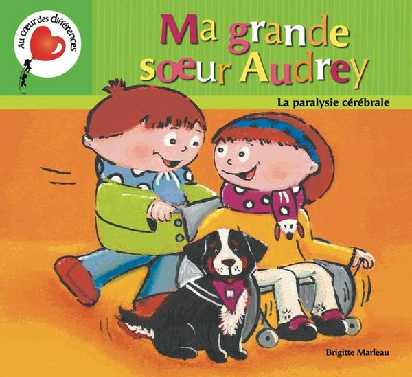 Ma grande sœur Audrey La paralysie cérébrale