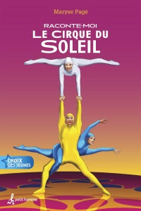 Raconte-moi Le cirque du Soleil