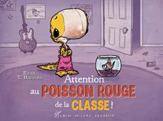 Attention au poisson rouge de la classe !