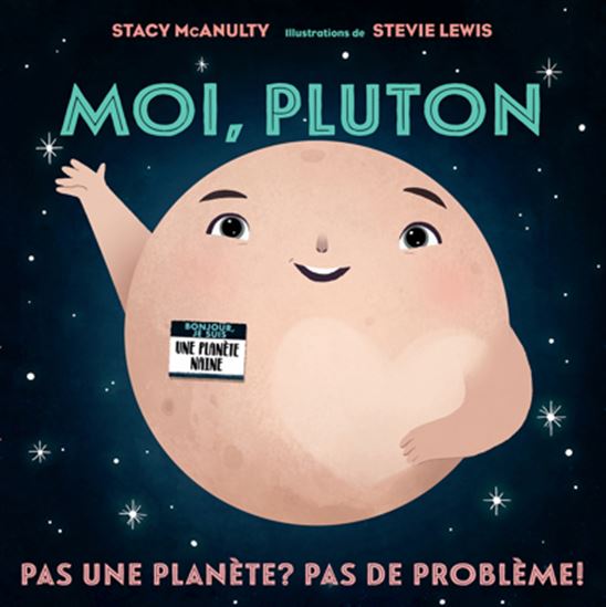 Moi, pluton Pas une planète ? Pas de problème !