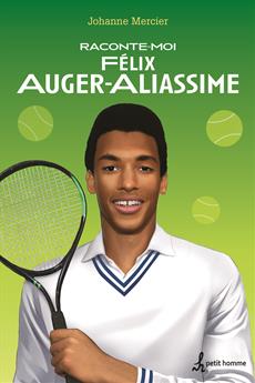 Raconte-moi Félix Auger-Aliassime