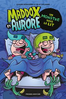 Maddox et Aurore Un monstre sous le lit