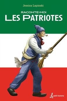 Raconte-moi les Patriotes