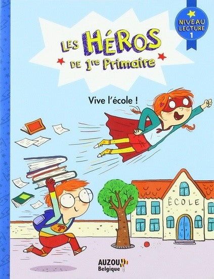 Vive l'école ! Les héros de 1re année Niveau 1