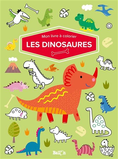 Les dinosaures Mon livre à colorier