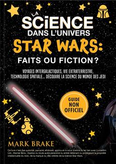 La science dans l'univers Star Wars : faits ou fic