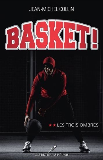 Basket ! 02 Les trois ombres