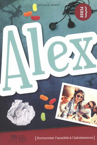 Alex Surmonter l'anxiété à l'adolescence