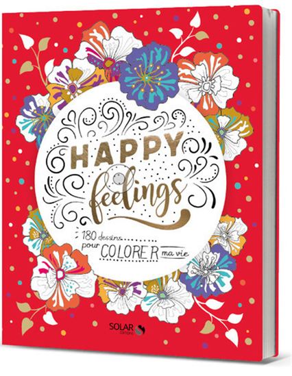 Happy feelings 180 dessins pour colorer ma vie