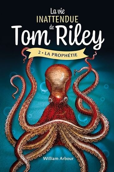 La Vie inattendue de Tom Riley 02  La prophétie
