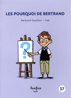 Les Pourquoi de Bertrand